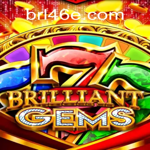 Discover the Thrilling World of BrilliantGems on 46E.COM: Brazil's Leading Online Slots Platform